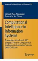 Computational Intelligence in Information Systems: Proceedings of the Fourth Inns Symposia Series on Computational Intelligence in Information Systems (Inns-Ciis 2014)