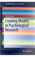 Creating Models in Psychological Research