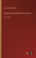 Elemente der altböhmischen Grammatik: Erster Theil