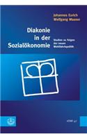 Diakonie in Der Sozialokonomie: Studien zu Folgen der neuen Wohlfahrtspolitik