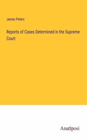 Reports of Cases Determined in the Supreme Court