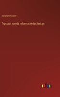 Tractaat van de reformatie der Kerken