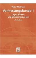 Vermessungskunde 1: Lage-, Höhen- und Winkelmessungen(German)
