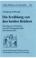 Die Erzahlung Von Den Beiden Brudern: Der Papyrus d'Orbiney Und Die Konigsideologie Der Ramessiden