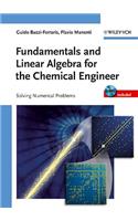 Fundamentals and Linear Algebra for the Chemical Engineer