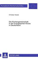Die Kirchengemeinschaft in der Evangelischen Kirche in Deutschland