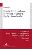 Religioese Kindererziehung Und Religioes Begruendete Konflikte in Der Familie
