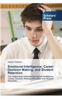 Emotional Intelligence, Career Decision Making, and Student Retention