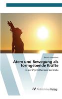 Atem und Bewegung als formgebende Kräfte