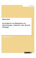 Vergleich von Maßnahmen zur Altersvorsorge. "Leibrente und "Reverse Mortgage