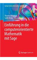 Einführung in Die Computerorientierte Mathematik Mit Sage