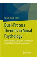 Dual-Process Theories in Moral Psychology