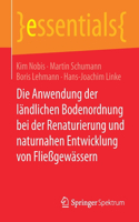 Anwendung Der Ländlichen Bodenordnung Bei Der Renaturierung Und Naturnahen Entwicklung Von Fließgewässern