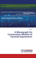 Monograph On Construction Method of Factorial Experiments