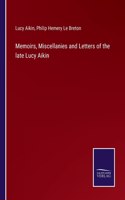 Memoirs, Miscellanies and Letters of the late Lucy Aikin