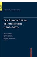 One Hundred Years of Intuitionism (1907-2007)