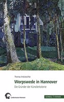 Worpswede in Hannover: Die Grunder Der Kunstlerkolonie
