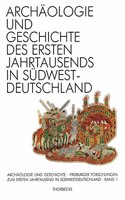 Archaologie Und Geschichte Des Ersten Jahrtausends in Sudwestdeutschland