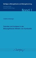 Fremdes Und Anderes in Der Bildungstheorie Wilhelm Von Humboldts