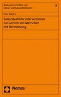 Sozialstaatliche Interventionen Zu Gunsten Von Menschen Mit Behinderung: Eine Systematische Einordnung Der Erbringung Von Leistungen Zur Rehabilitation Und Teilhabe Behinderter Menschen Nach Dem Sgb IX in Die Grundstruktu(3 Bochumer Schriften Zum Sozial- Und Gesundheitsrecht)