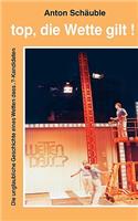 Top, die Wette gilt!: Die unglaubliche Geschichte eines Wetten dass ..?-Kandidaten(German)