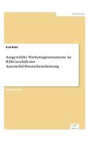 Ausgewählte Marketinginstrumente im B2B-Geschäft der Automobil-Finanzdienstleistung