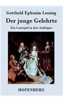 junge Gelehrte: Ein Lustspiel in drei Aufzügen(German)