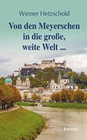 Von den Meyerschen in die groÃŸe, weite Welt ...