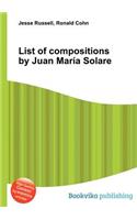 List of Compositions by Juan Maria Solare