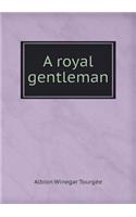 A Royal Gentleman