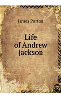 Life of Andrew Jackson