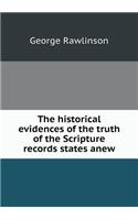 The Historical Evidences of the Truth of the Scripture Records States Anew: (English)