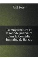 La Magistrature Et Le Monde Judiciaire Dans La Comédie Humaine de Balzac