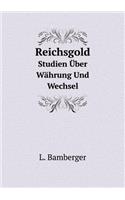 Reichsgold Studien Über Währung Und Wechsel