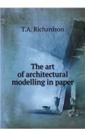 The art of architectural modelling in paper