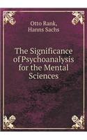 The Significance of Psychoanalysis for the Mental Sciences