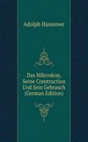 Das Mikroskop, Seine Construction Und Sein Gebrauch (German Edition)