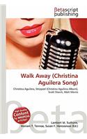 Walk Away (Christina Aguilera Song): (English)