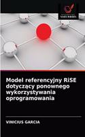 Model referencyjny RiSE dotyczący ponownego wykorzystywania oprogramowania