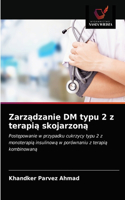 Zarządzanie DM typu 2 z terapią skojarzoną