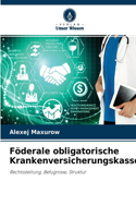 Föderale obligatorische Krankenversicherungskasse