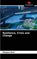 Resilience, Crisis and Change