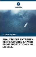 Analyse Der Extremen Temperaturen an Vier Flugzeugstationen in Liberia.