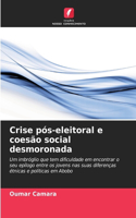 Crise pós-eleitoral e coesão social desmoronada