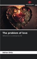 The problem of love