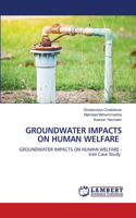 Groundwater Impacts on Human Welfare