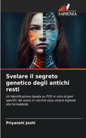 Svelare il segreto genetico degli antichi resti