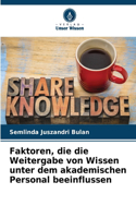 Faktoren, die die Weitergabe von Wissen unter dem akademischen Personal beeinflussen