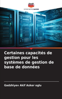 Certaines capacités de gestion pour les systèmes de gestion de base de données