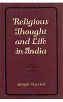 Religious Thought And Life In India: Vedism, Brahmanism And Hinduism: An Account Of The Religions Of The Indian Peoples, Based On A Life's Study Of Their Literature And On Personal Investigations In Their Own Country
